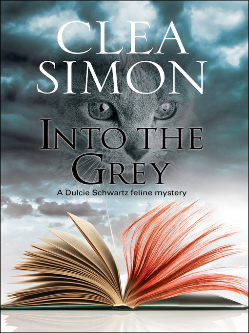 Title details for Into the Grey by Clea Simon - Available